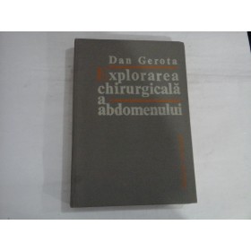 EXPLORAREA CHIRURGICALA A ABDOMENULUI - DAN GEROTA